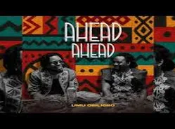 Ahead Ahead by Umu Obiligbo