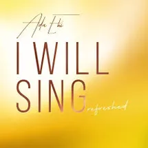 I Will Sing by Ada Ehi