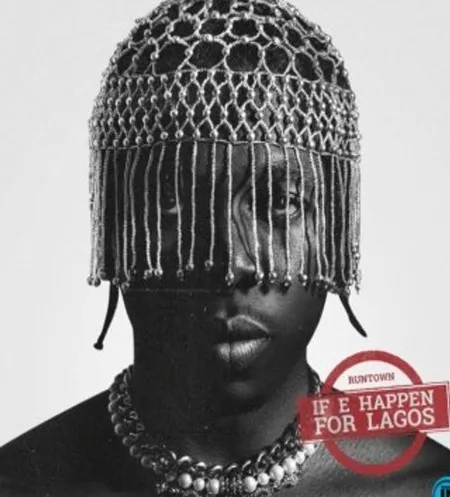 If E Happen For Lagos by Runtown