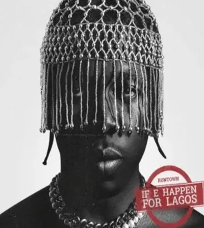 If E Happen For Lagos by Runtown