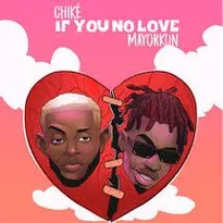 If You No Love by Chike