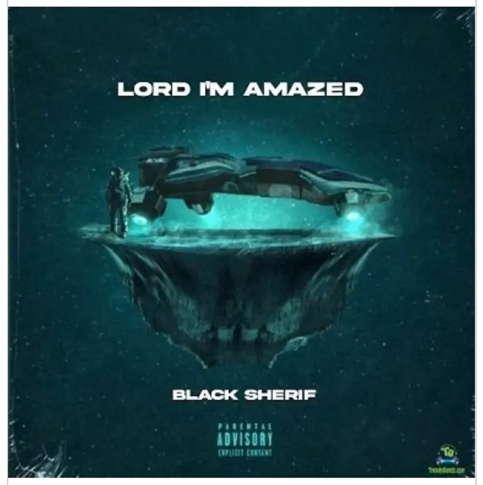 LORD I'M AMAZED by Black Sherif