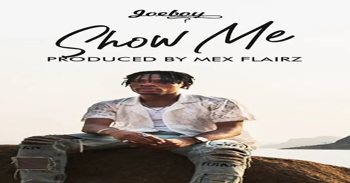Show Me by Joeboy