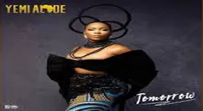 Tomorrow by Yemi Alade