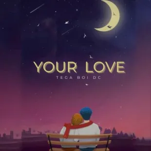 Your Love by Tega Boi Dc